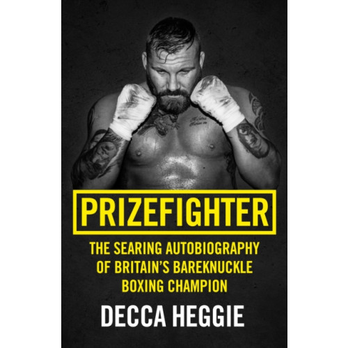 John Blake Publishing Ltd Prizefighter - The Searing Autobiography of Britain's Bareknuckle Boxing Champion (häftad, eng)