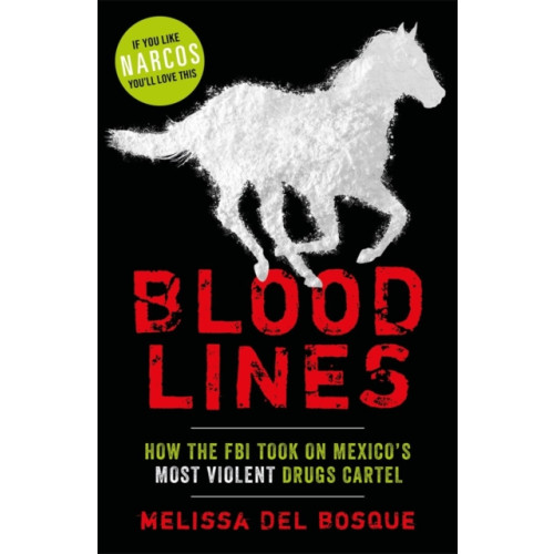 John Blake Publishing Ltd Bloodlines - How the FBI took on Mexico's most violent drugs cartel (häftad, eng)