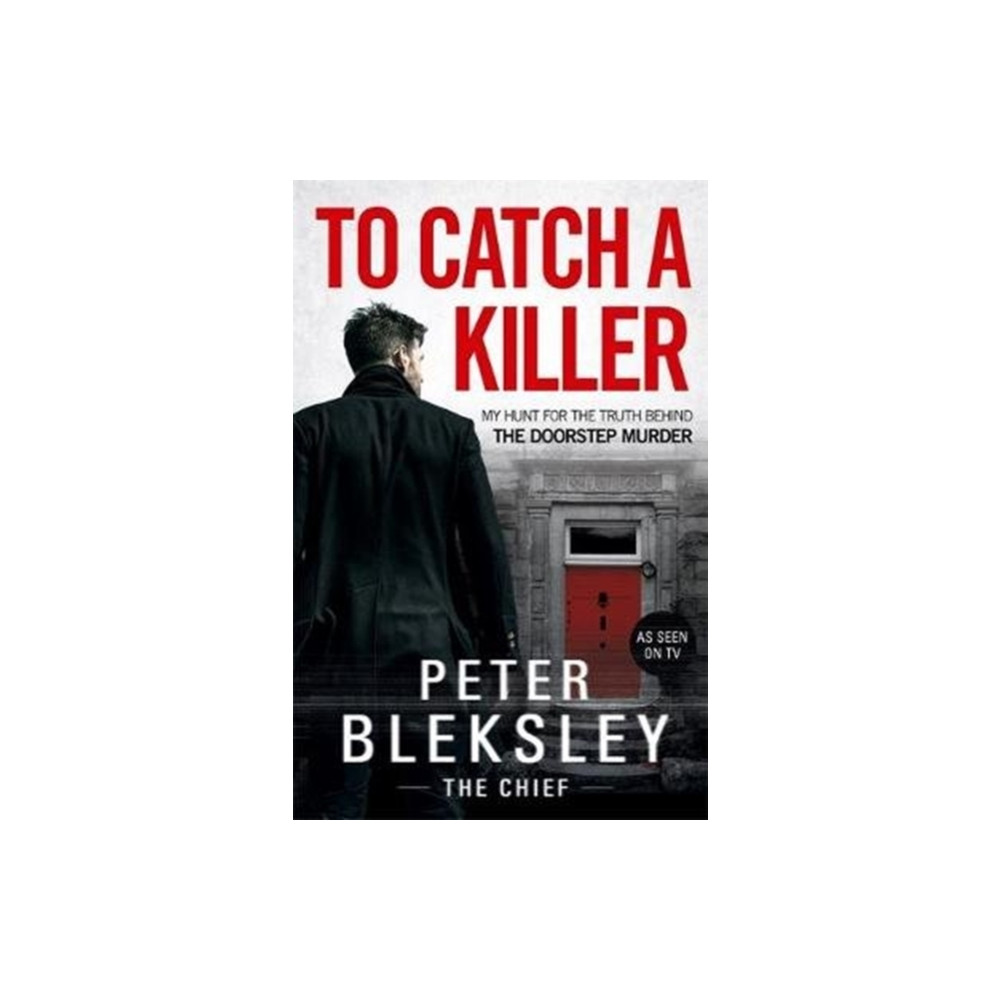 Produktbild för To Catch A Killer - My Hunt for the Truth Behind the Doorstep Murder (häftad, eng)