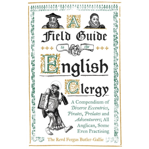 Oneworld Publications A Field Guide to the English Clergy (inbunden, eng)