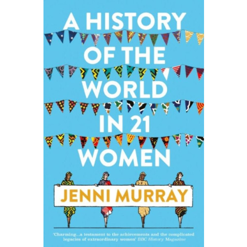 Oneworld Publications A History of the World in 21 Women (häftad, eng)