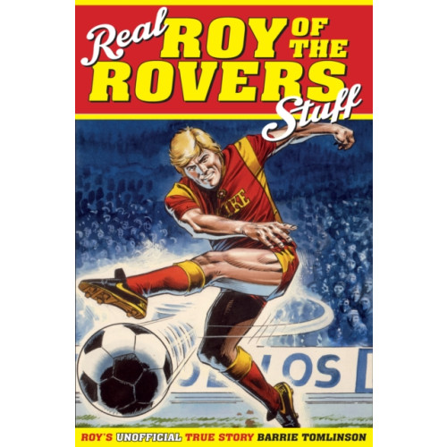 Pitch Publishing Ltd Real Roy of the Rovers Stuff! (inbunden, eng)