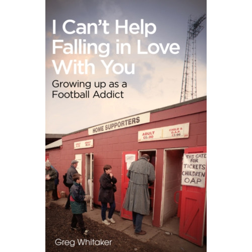 Pitch Publishing Ltd I Can't Help Falling in Love (häftad, eng)