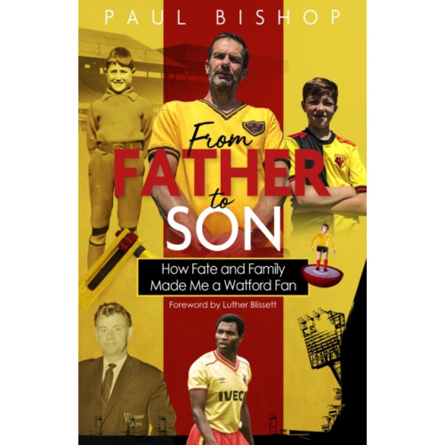 Pitch Publishing Ltd From Father to Son (inbunden, eng)