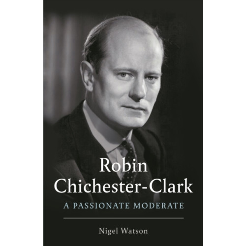 Profile Books Ltd Robin Chichester-Clark (inbunden)