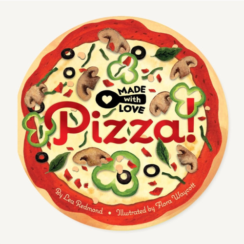 Chronicle Books Made with Love: Pizza! (bok, board book, eng)