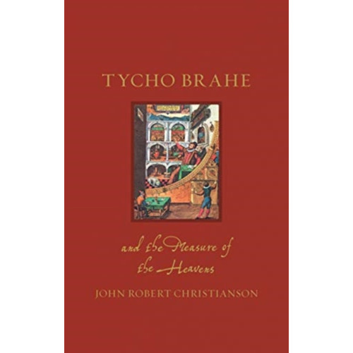 Reaktion Books Tycho Brahe and the Measure of the Heavens (inbunden, eng)