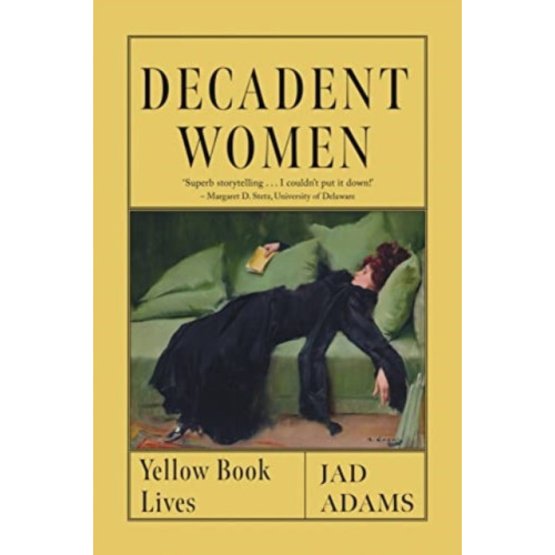 Reaktion Books Decadent Women (inbunden, eng)