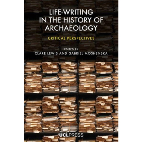 UCL Press Life-Writing in the History of Archaeology (häftad, eng)