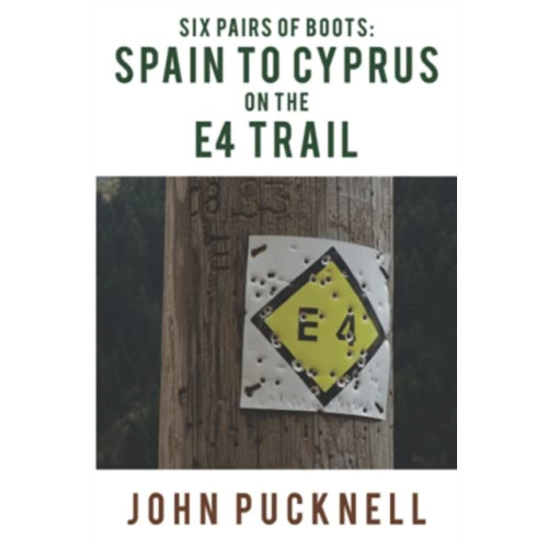 Pegasus Elliot Mackenzie Publishers Six Pairs of Boots: Spain to Cyprus on the E4 Trail (häftad, eng)