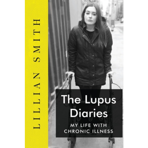 Pegasus Elliot Mackenzie Publishers The Lupus Diaries My Life With Chronic Illness (häftad, eng)