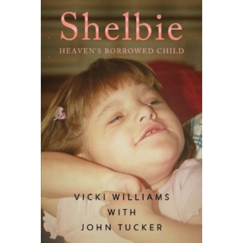 Pegasus Elliot Mackenzie Publishers Shelbie - Heaven's Borrowed Child (häftad, eng)