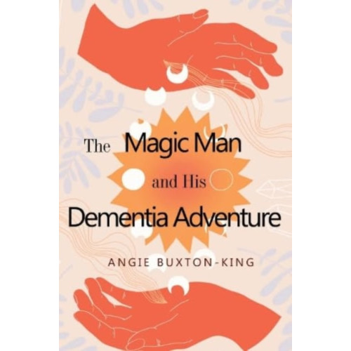 Pegasus Elliot Mackenzie Publishers The Magic Man and his Dementia Adventure (häftad, eng)