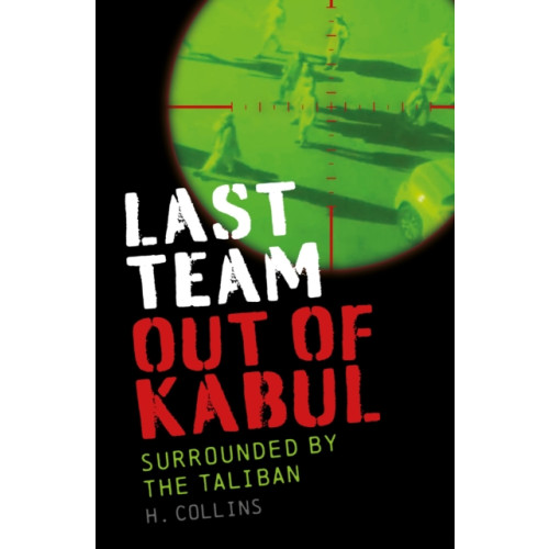 Gemini Books Group Ltd Last Team Out of Kabul (häftad, eng)