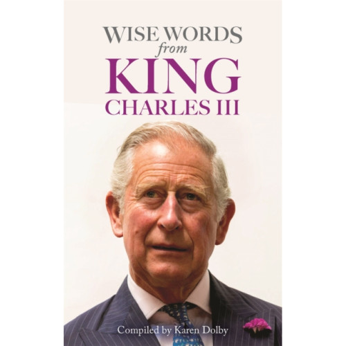Michael O'Mara Books Ltd Wise Words from King Charles III (inbunden, eng)