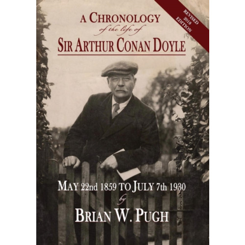 MX Publishing A Chronology of the Life of Sir Arthur Conan Doyle - Revised 2018 Edition (häftad, eng)