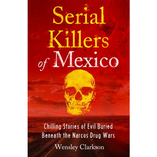 Headline Publishing Group Serial Killers of Mexico (häftad, eng)
