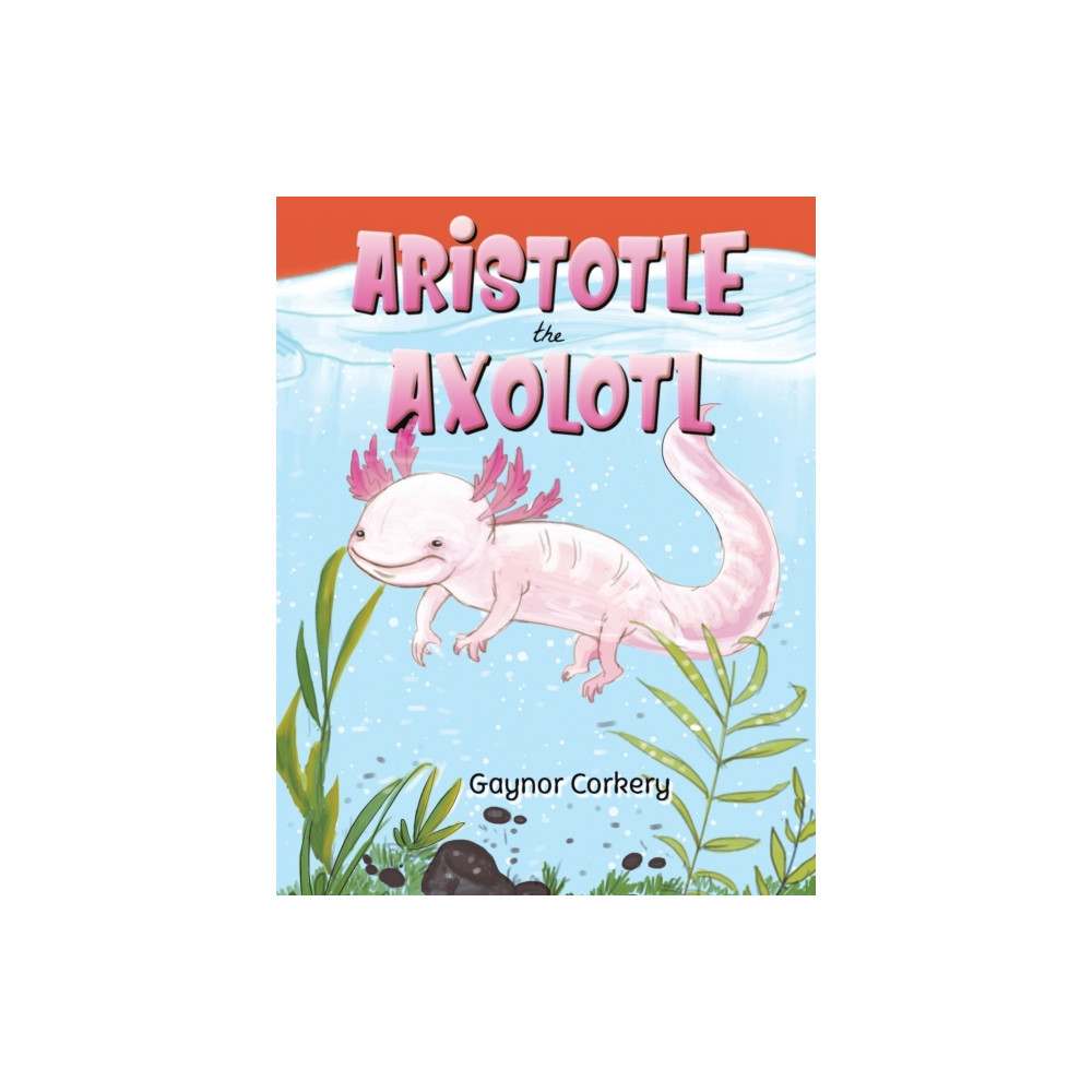 Produktbild för Aristotle the Axolotl (häftad, eng)