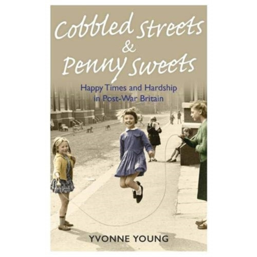 John Blake Publishing Ltd Cobbled Streets and Penny Sweets (häftad, eng)