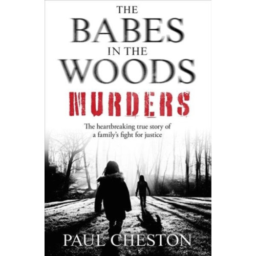 John Blake Publishing Ltd The Babes in the Woods Murders (häftad, eng)