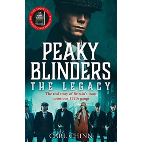 John Blake Publishing Ltd Peaky Blinders: The Legacy - The real story of Britain's most notorious 1920s gangs (häftad, eng)