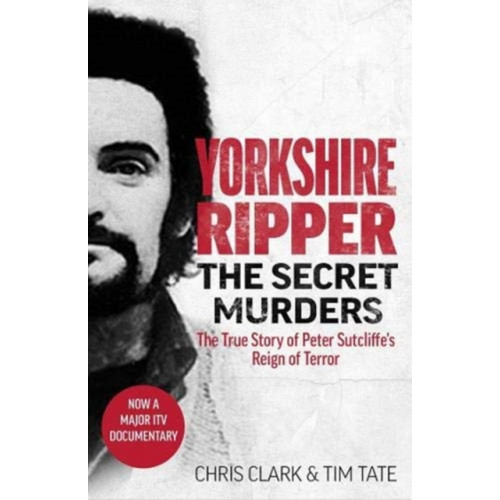 John Blake Publishing Ltd Yorkshire Ripper - The Secret Murders (häftad, eng)