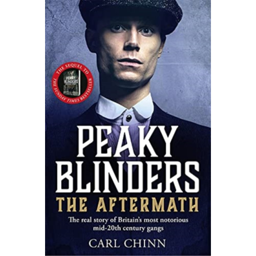 John Blake Publishing Ltd Peaky Blinders: The Aftermath: The real story behind the next generation of British gangsters (häftad, eng)