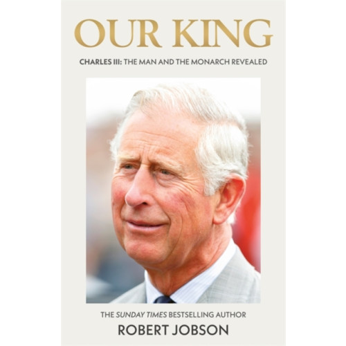 John Blake Publishing Ltd Our King: Charles III (inbunden, eng)