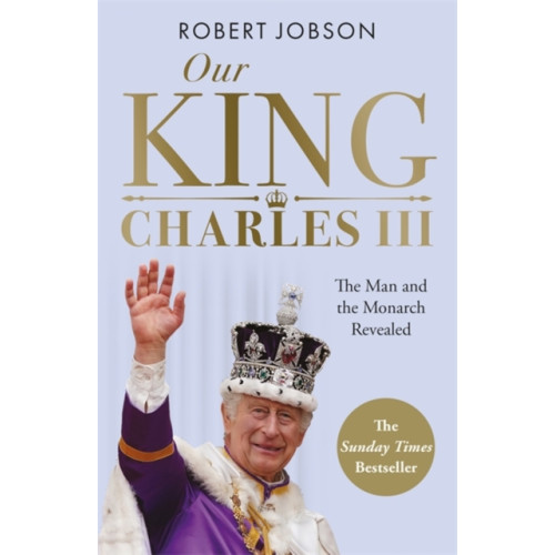 John Blake Publishing Ltd Our King: Charles III (häftad, eng)