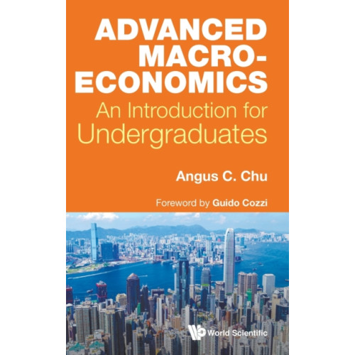 World Scientific Europe Ltd Advanced Macroeconomics: An Introduction For Undergraduates (inbunden, eng)