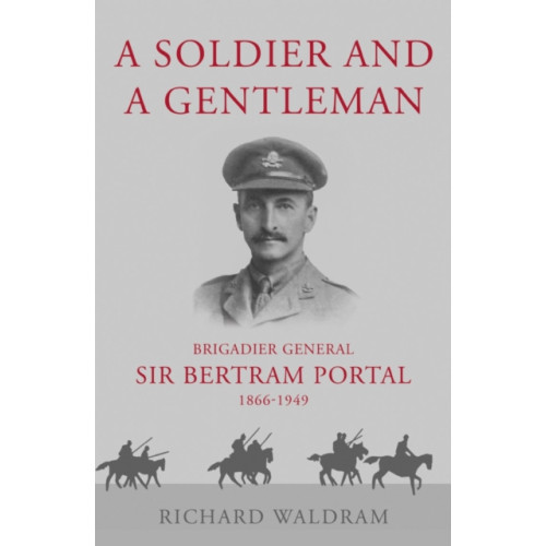 Troubador Publishing A Soldier and a Gentleman (häftad, eng)