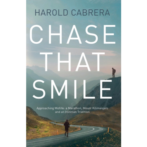 Troubador Publishing Chase That Smile (häftad, eng)