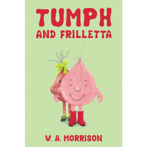 Troubador Publishing Tumph and Frilletta (inbunden, eng)