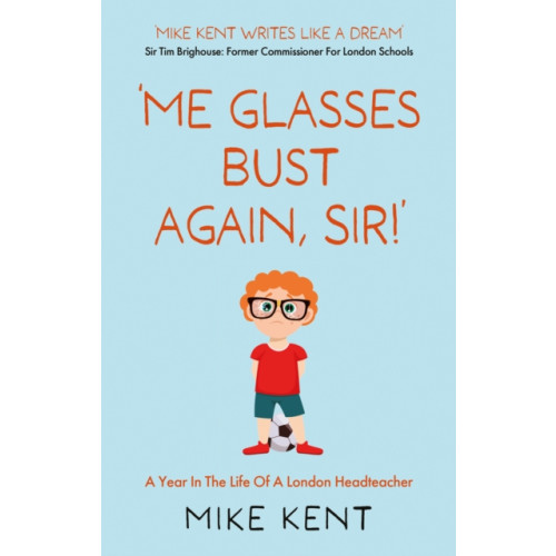 Troubador Publishing 'Me Glasses Bust Again, Sir!' (häftad, eng)