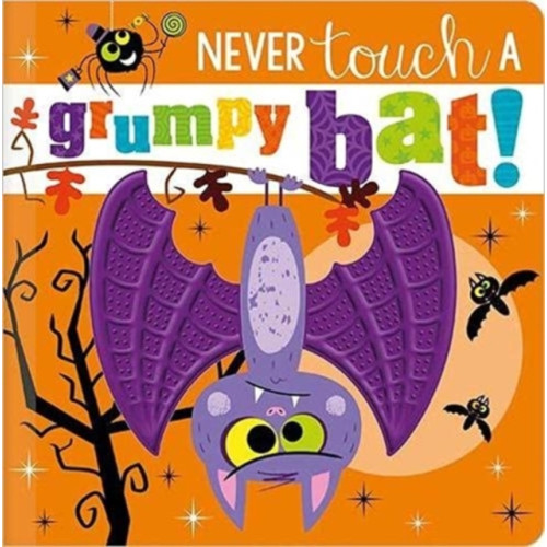 MAKE BELIEVE IDEAS Never Touch a Grumpy Bat! (bok, board book, eng)