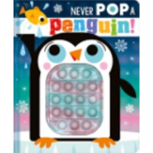 MAKE BELIEVE IDEAS Never Pop a Penguin! (inbunden, eng)