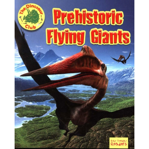 Ruby Tuesday Books Ltd Prehistoric Flying Giants (häftad, eng)