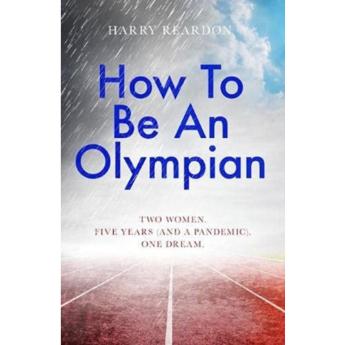 Unbound How To Be An Olympian (häftad, eng)