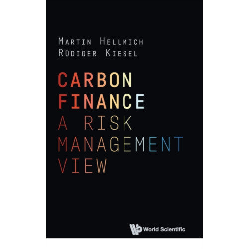 World Scientific Europe Ltd Carbon Finance: A Risk Management View (inbunden, eng)