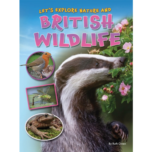 Ruby Tuesday Books Ltd Let's Explore Nature and British Wildlife (häftad, eng)