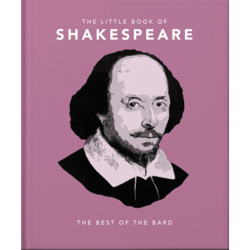 Headline Publishing Group The Little Book of Shakespeare (inbunden, eng)