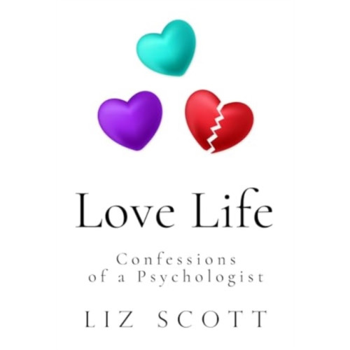 Olympia Publishers Love Life: Confessions of a Psychologist (häftad, eng)