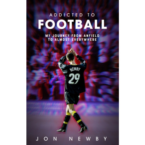 Pitch Publishing Ltd Addicted to Football (inbunden, eng)