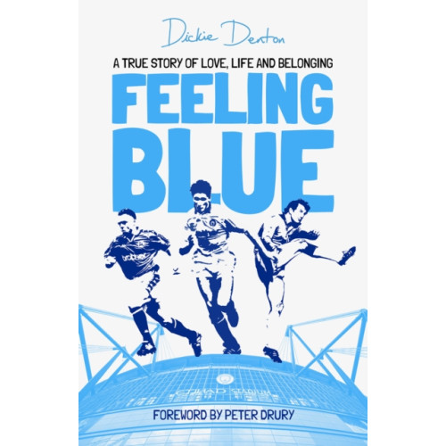 Pitch Publishing Ltd Feeling Blue (inbunden, eng)