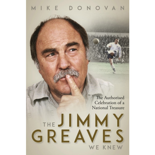 Pitch Publishing Ltd The Jimmy Greaves We Knew (inbunden, eng)