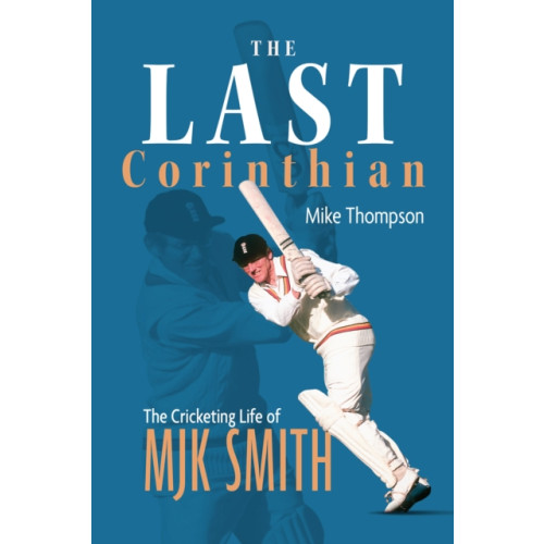 Pitch Publishing Ltd The Last Corinthian (inbunden, eng)