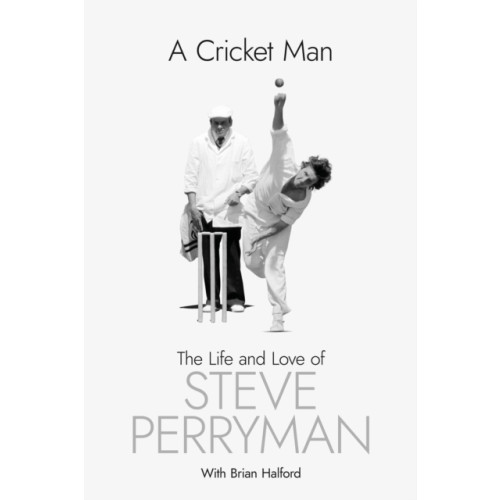 Pitch Publishing Ltd A Cricket Man (inbunden, eng)