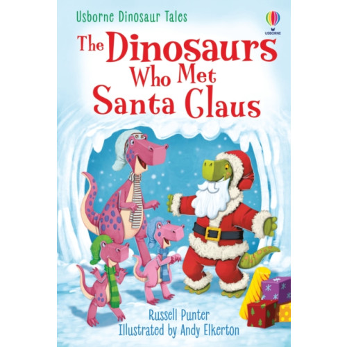 Usborne Publishing Ltd The Dinosaurs who Met Santa Claus (inbunden, eng)