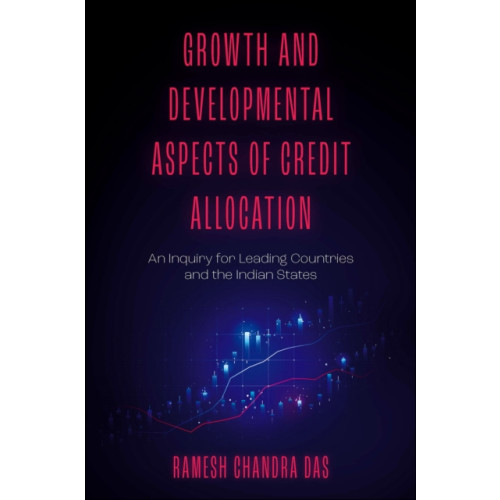 Emerald Publishing Limited Growth and Developmental Aspects of Credit Allocation (inbunden, eng)