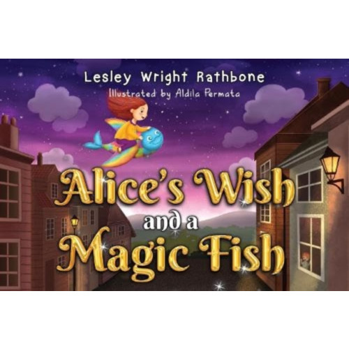 Pegasus Elliot Mackenzie Publishers Alice's Wish and a Magic Fish (häftad, eng)